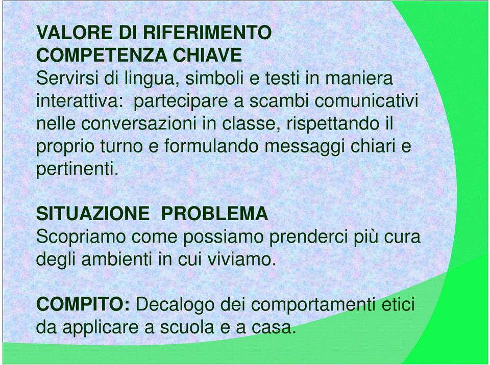 formulando messaggi chiari e pertinenti.