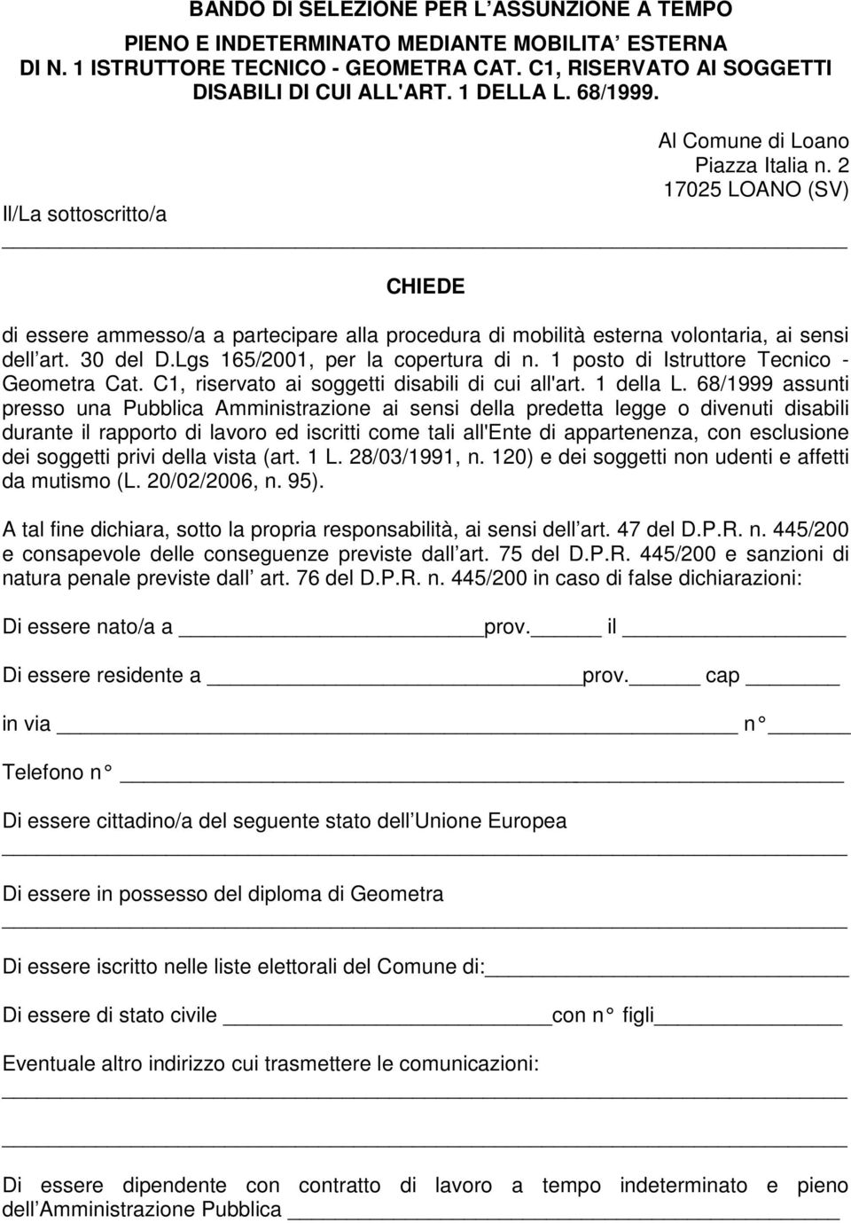 30 del D.Lgs 165/2001, per la copertura di n. 1 posto di Istruttore Tecnico - Geometra Cat. C1, riservato ai soggetti disabili di cui all'art. 1 della L.