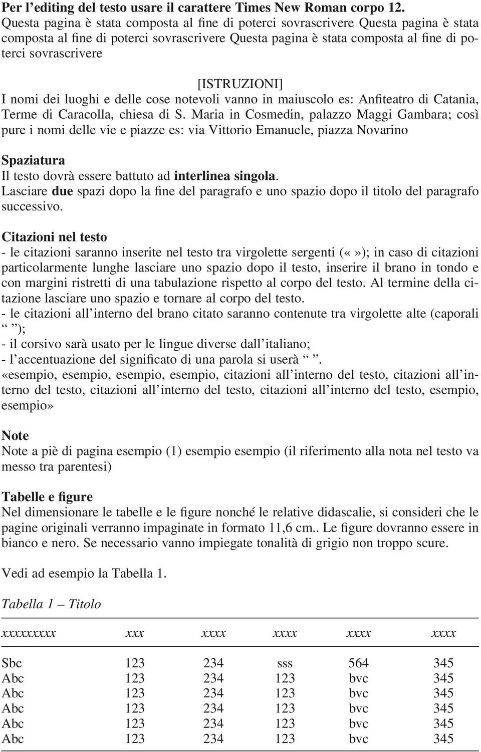 [ISTRUZIONI] I nomi dei luoghi e delle cose notevoli vanno in maiuscolo es: Anfiteatro di Catania, Terme di Caracolla, chiesa di S.