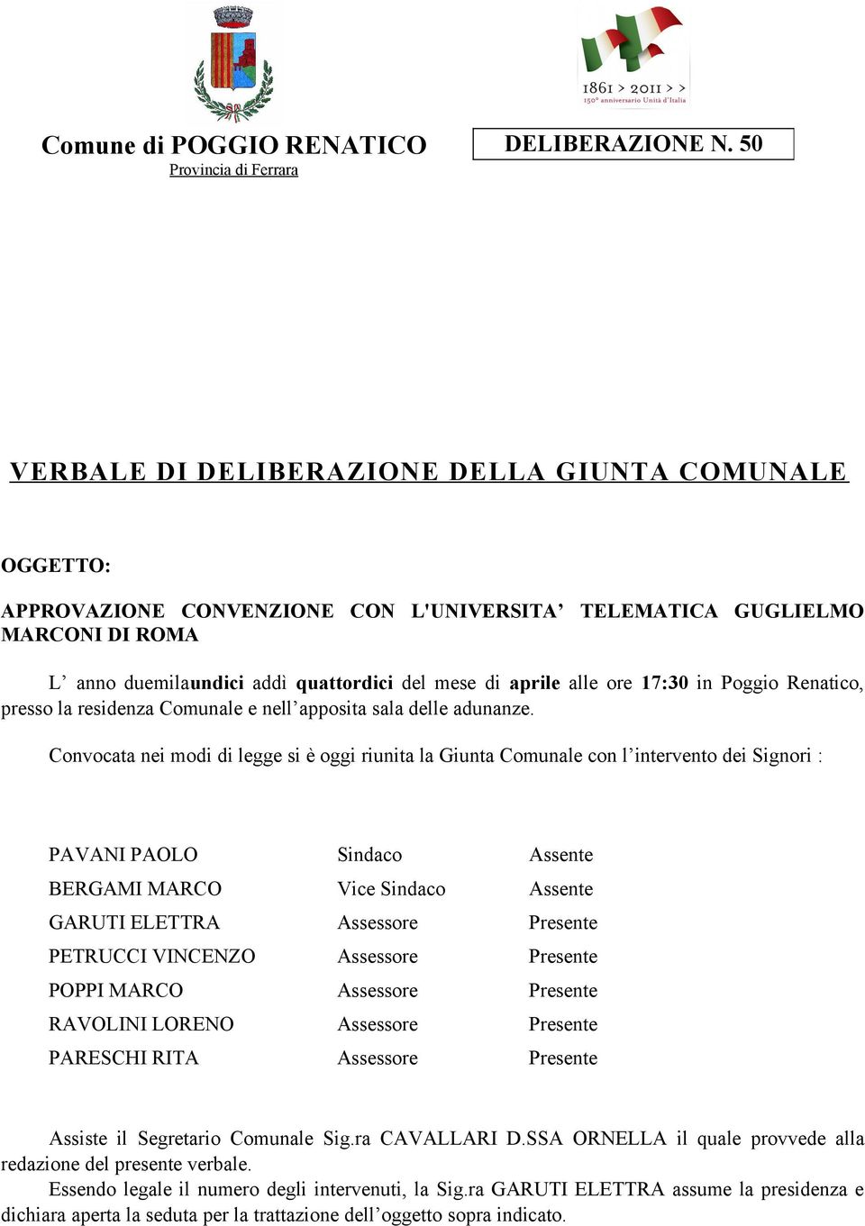 del mese di aprile alle ore 17:30 in Poggio Renatico, presso la residenza Comunale e nell apposita sala delle adunanze.