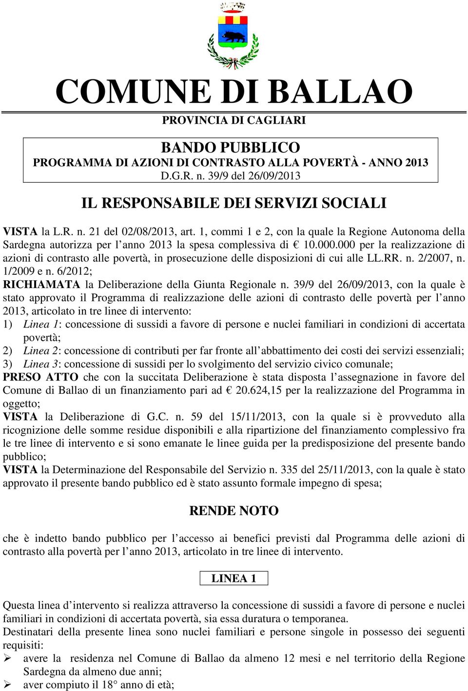 000 per la realizzazione di azioni di contrasto alle povertà, in prosecuzione delle disposizioni di cui alle LL.RR. n. 2/2007, n. 1/2009 e n.