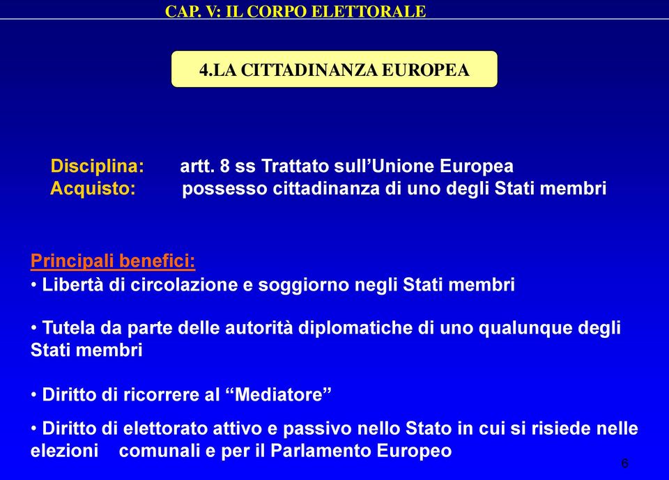 di circolazione e soggiorno negli Stati membri Tutela da parte delle autorità diplomatiche di uno qualunque