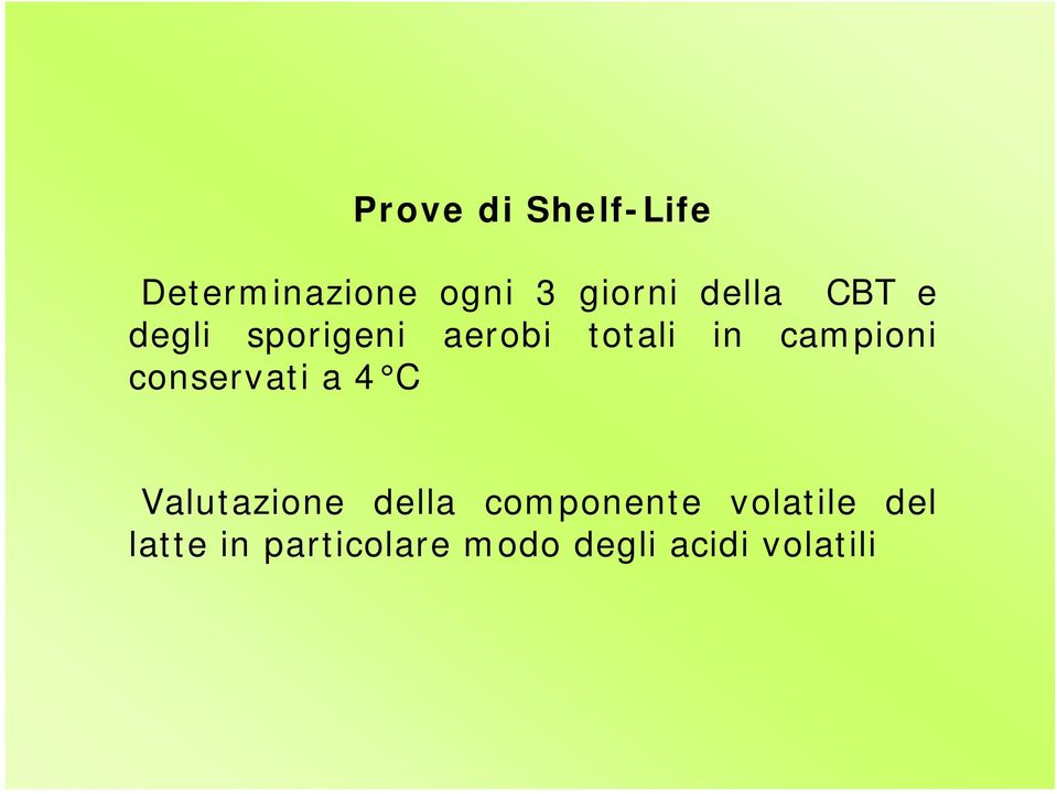 campioni conservati a 4 C Valutazione della