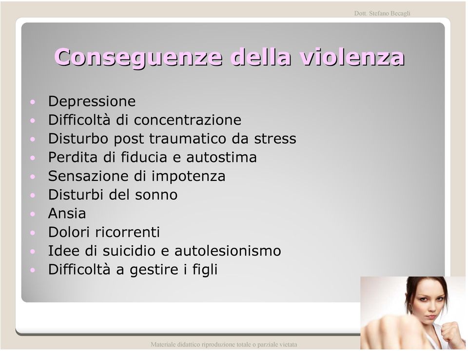 fiducia e autostima Sensazione di impotenza Disturbi del sonno