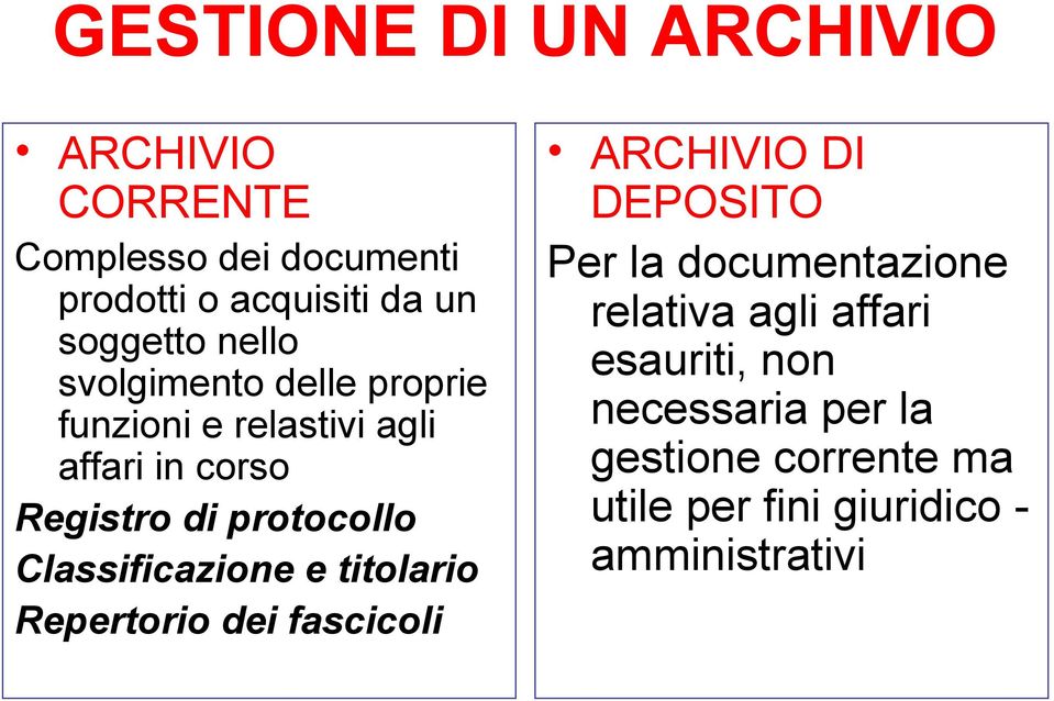 Classificazione e titolario Repertorio dei fascicoli ARCHIVIO DI DEPOSITO Per la documentazione