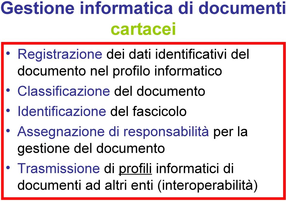 Identificazione del fascicolo Assegnazione di responsabilità per la gestione del