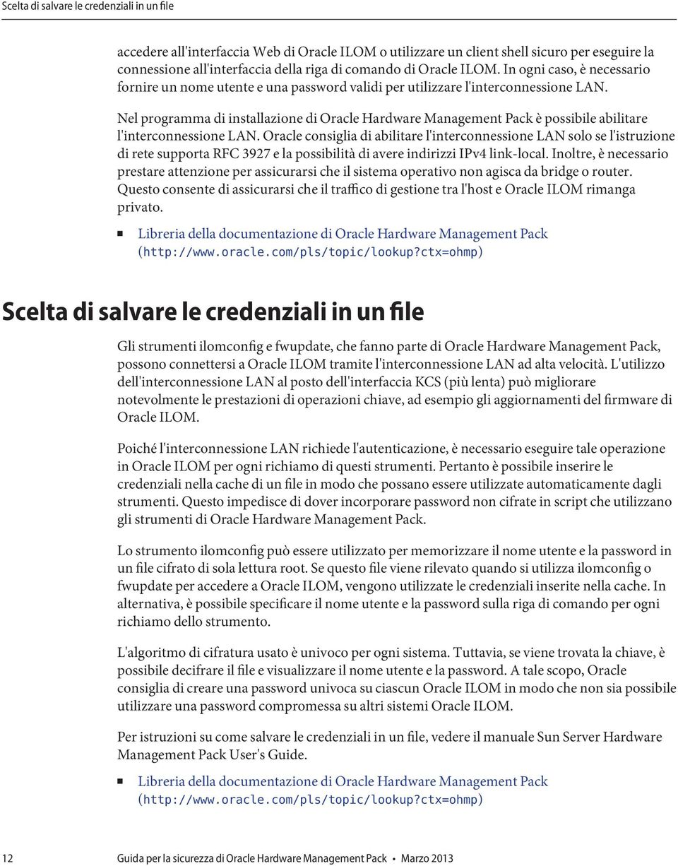 Nel programma di installazione di Oracle Hardware Management Pack è possibile abilitare l'interconnessione LAN.