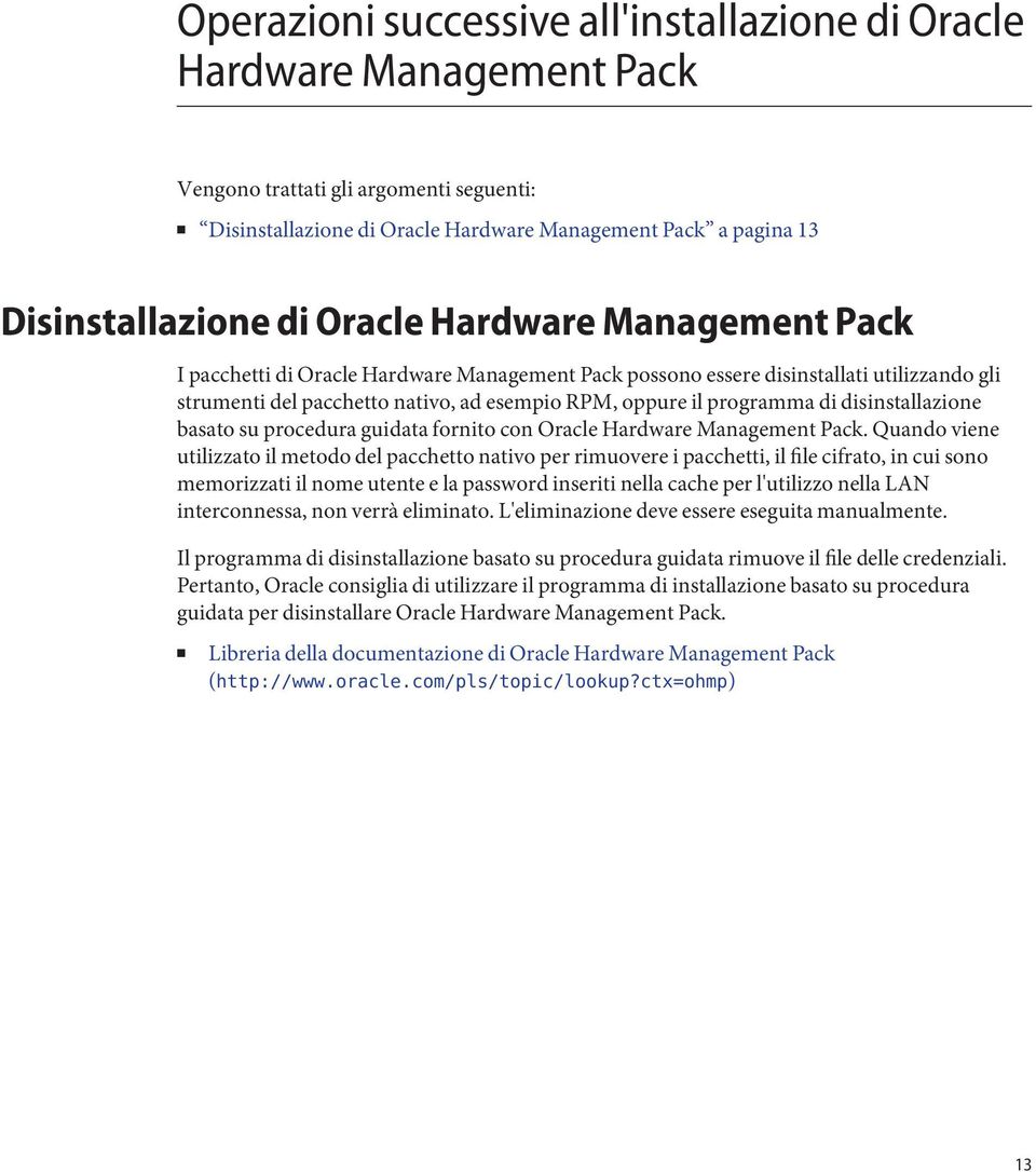 disinstallazione basato su procedura guidata fornito con Oracle Hardware Management Pack.