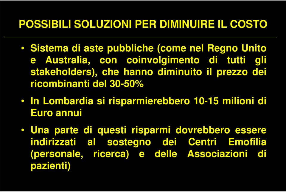 30-50% In Lombardia si risparmierebbero 10-15 milioni di Euro annui Una parte di questi risparmi