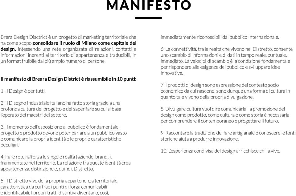 Il manifesto di Breara Design District è riassumibile in 10 punti: 1. Il Design è per tutti. 2.