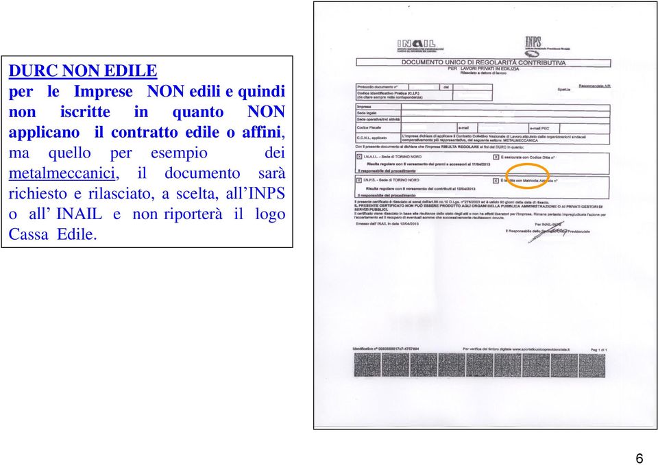 esempio dei metalmeccanici, il documento sarà richiesto e