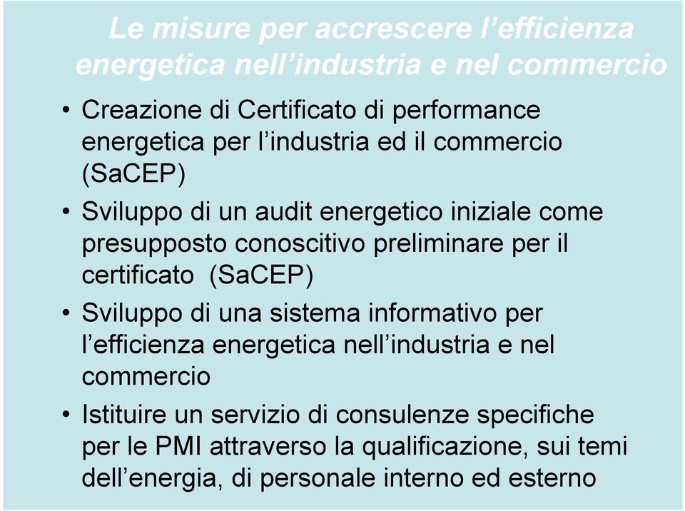 preliminare per il certificato (SaCEP) Sviluppo di una sistema informativo per l efficienza energetica nell industria e nel