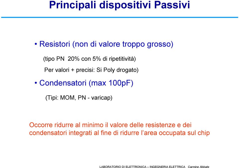 (max 100pF) (Tipi: MOM, PN - varicap) Occorre ridurre al minimo il valore delle