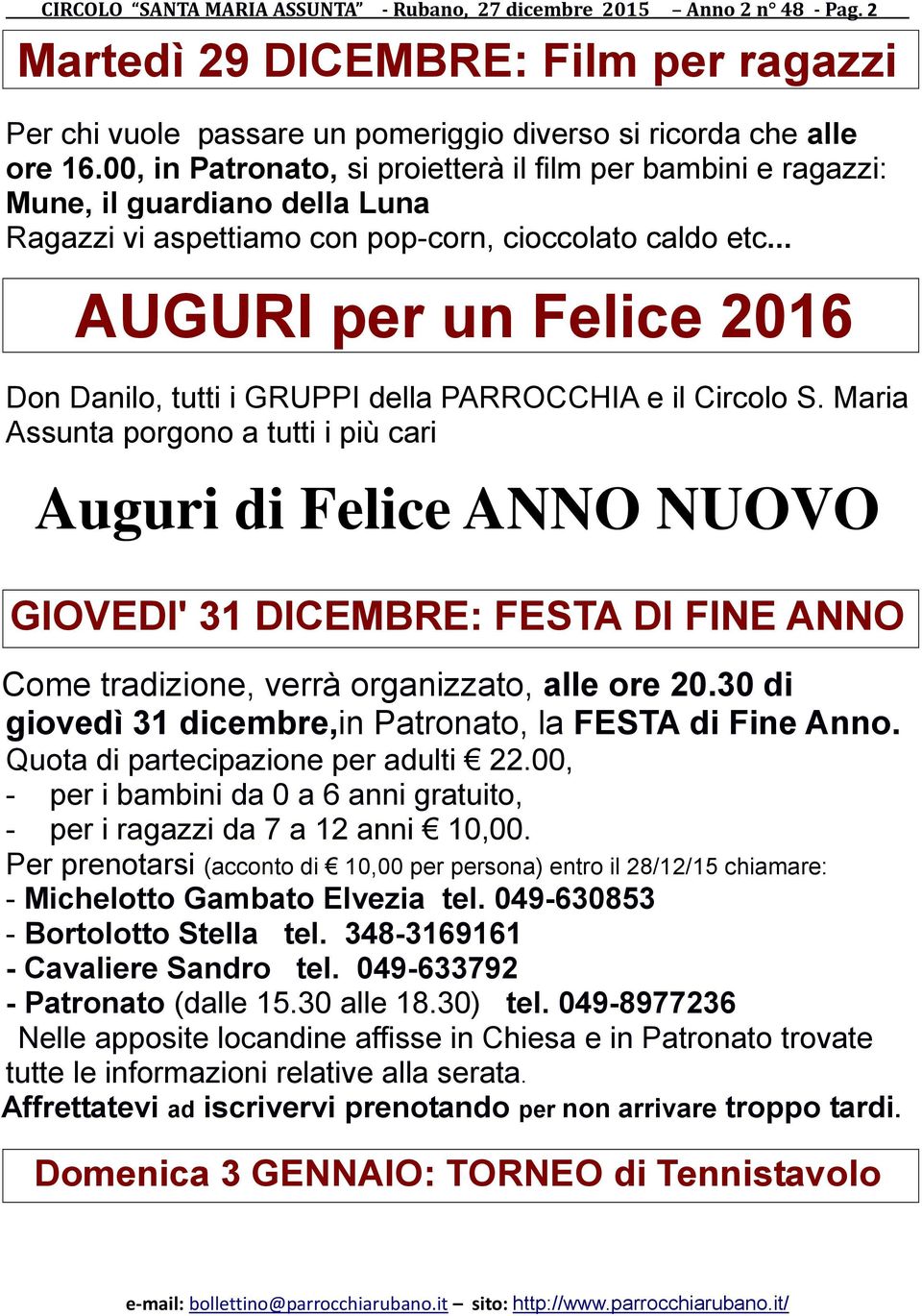 .. AUGURI per un Felice 2016 Don Danilo, tutti i GRUPPI della PARROCCHIA e il Circolo S.