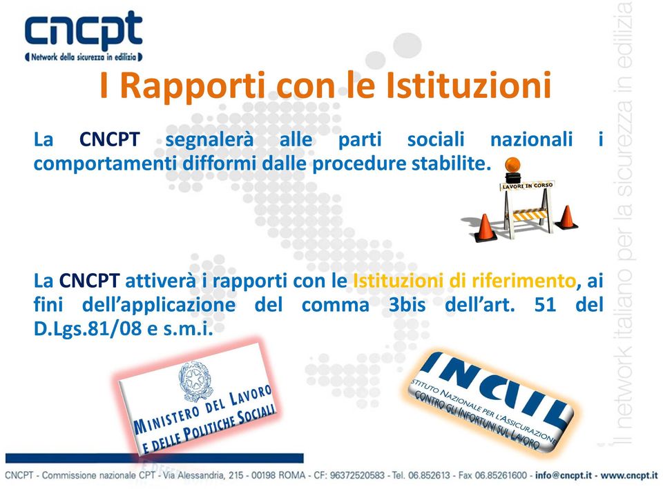 La CNCPT attiverà i rapporti con le Istituzioni di riferimento, ai