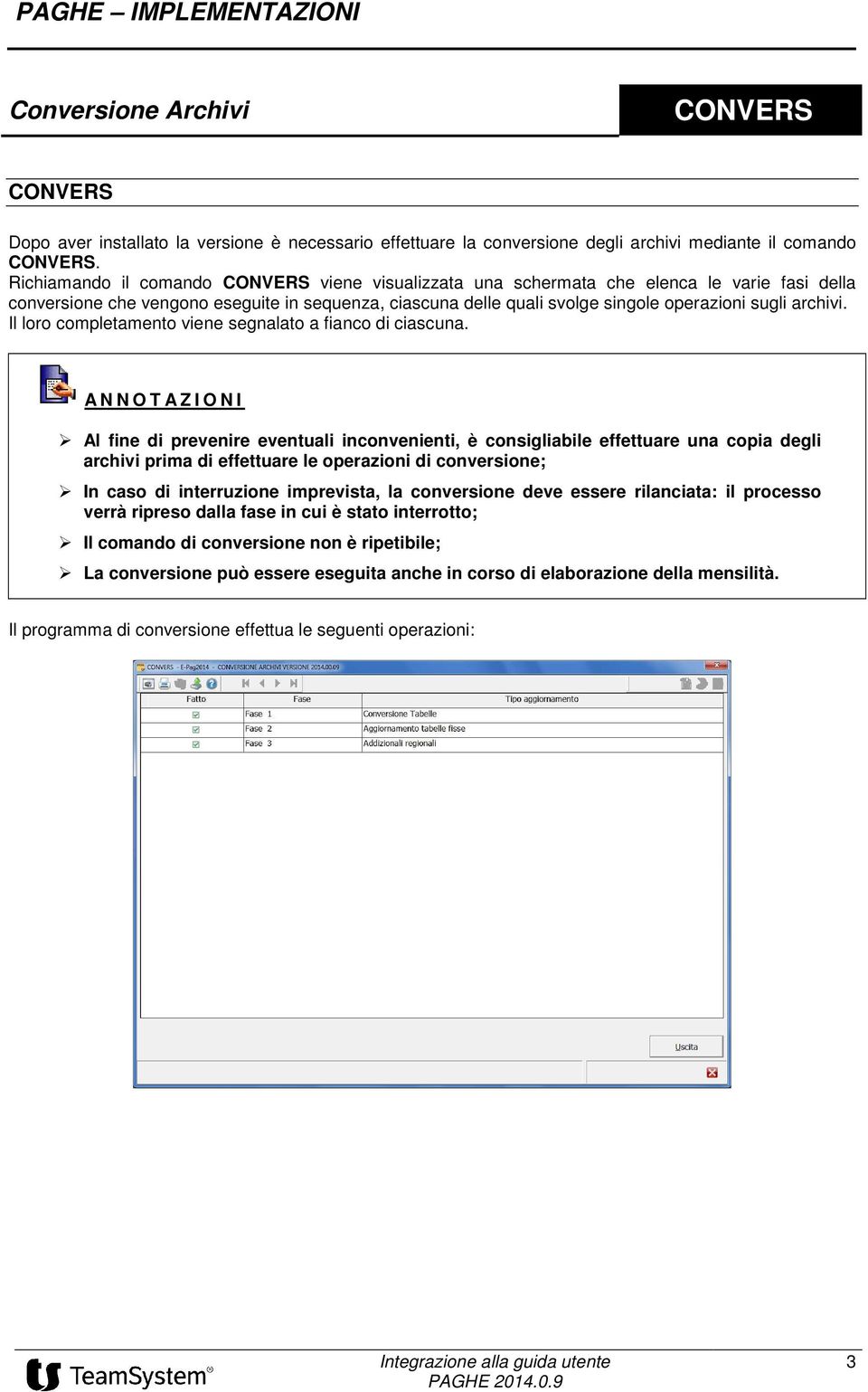 archivi. Il loro completamento viene segnalato a fianco di ciascuna.