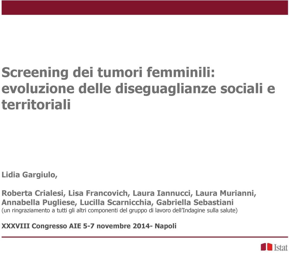 Pugliese, Lucilla Scarnicchia, Gabriella Sebastiani (un ringraziamento a tutti gli altri