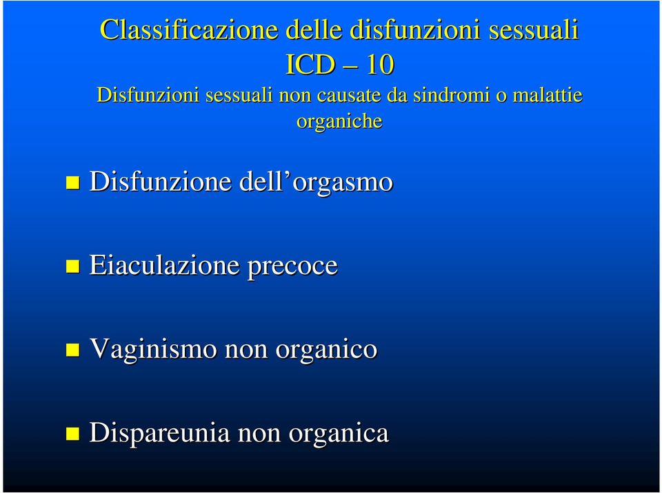 malattie organiche Disfunzione dell orgasmo