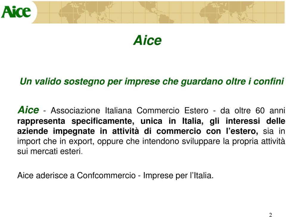 aziende impegnate in attività di commercio con l estero, sia in import che in export, oppure che