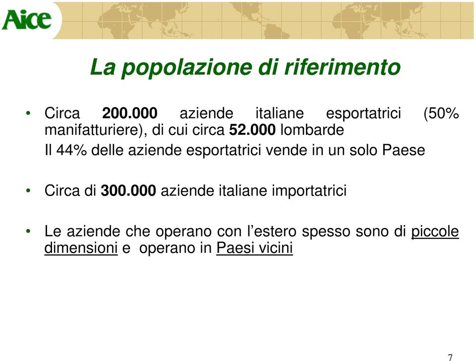 000 lombarde Il 44% delle aziende esportatrici vende in un solo Paese Circa di