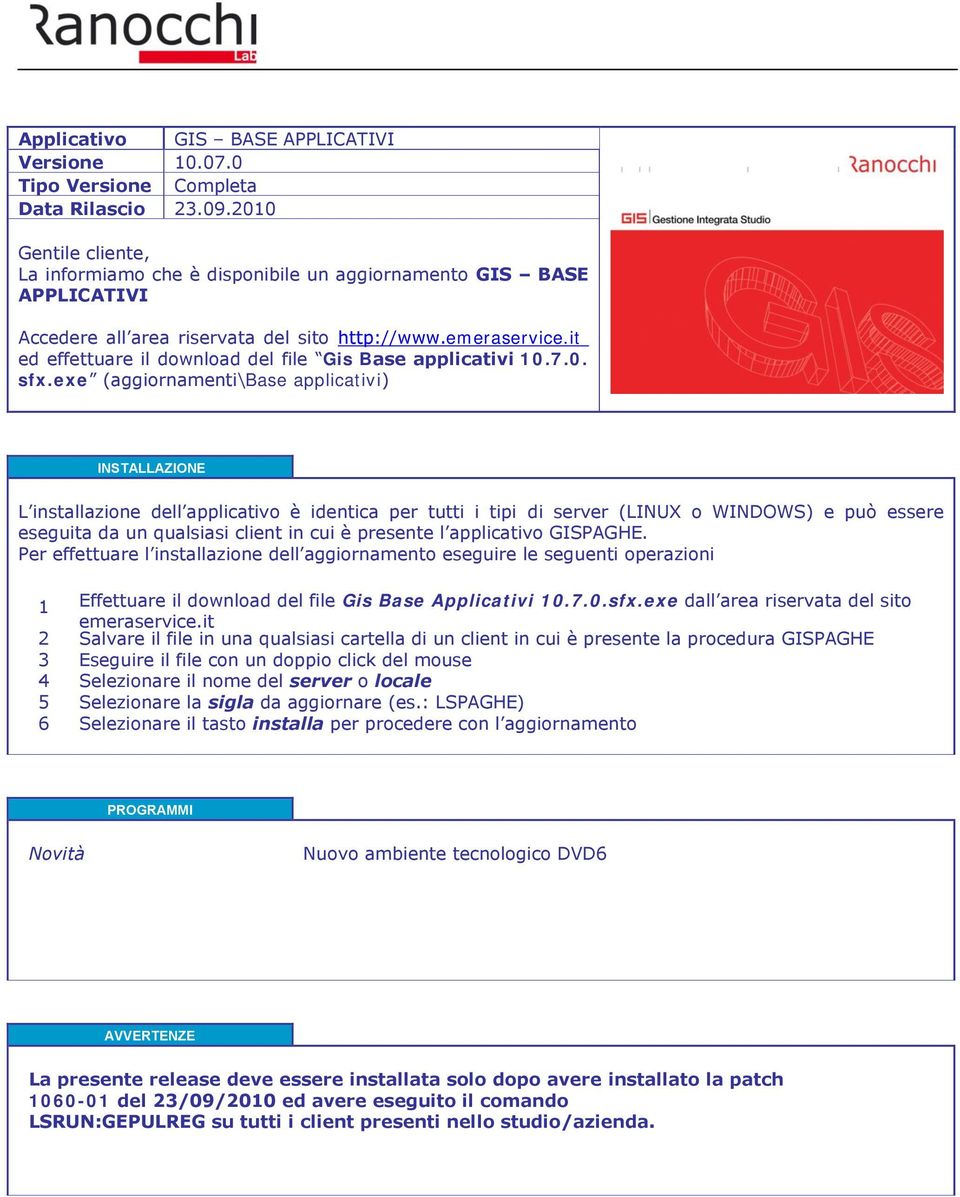 it ed effettuare il download del file Gis Base applicativi 10.7.0. sfx.