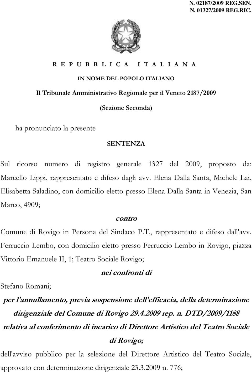 di registro generale 1327 del 2009, proposto da: Marcello Lippi, rappresentato e difeso dagli avv.
