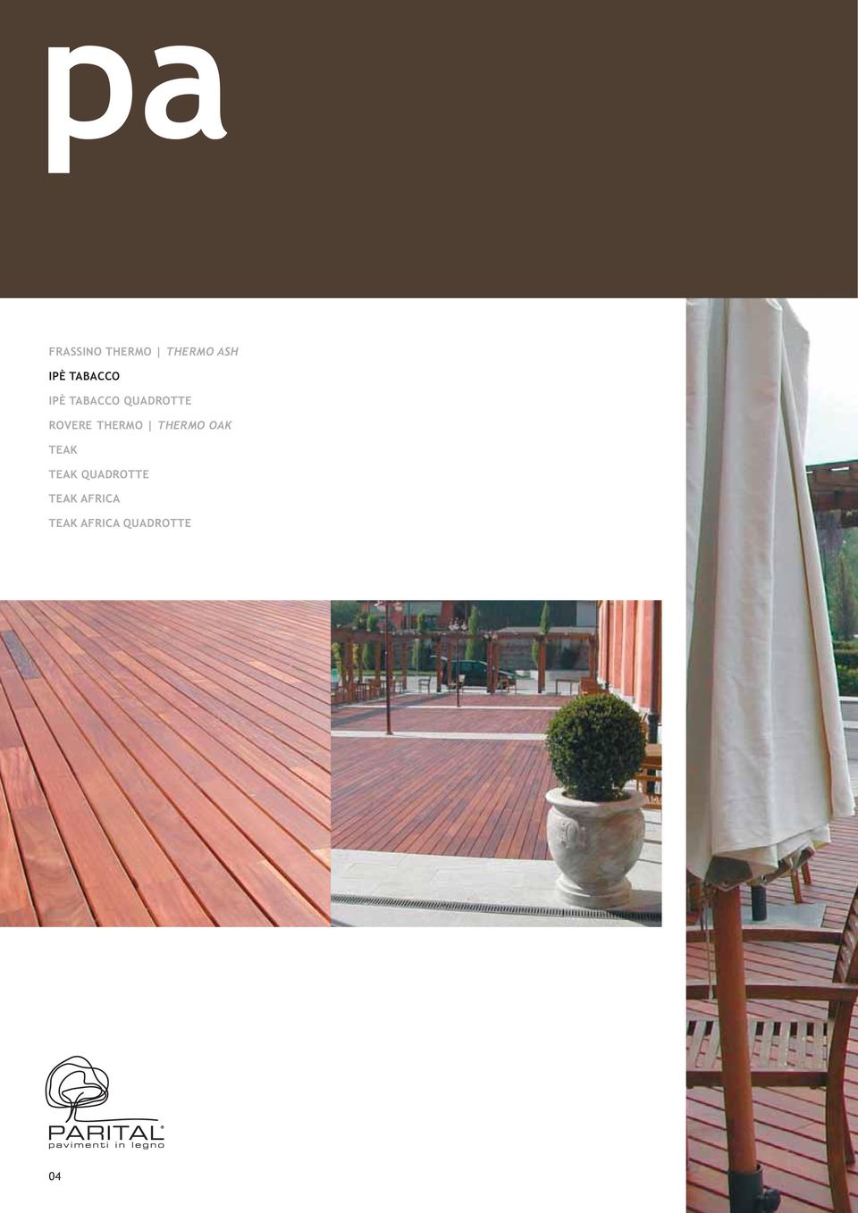 THERMO THERMO OAK TEAK TEAK