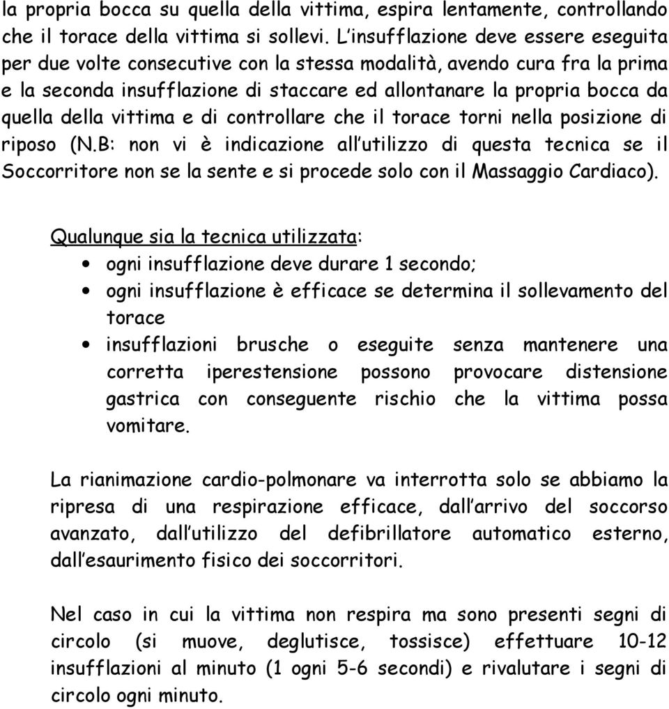 vittima e di controllare che il torace torni nella posizione di riposo (N.