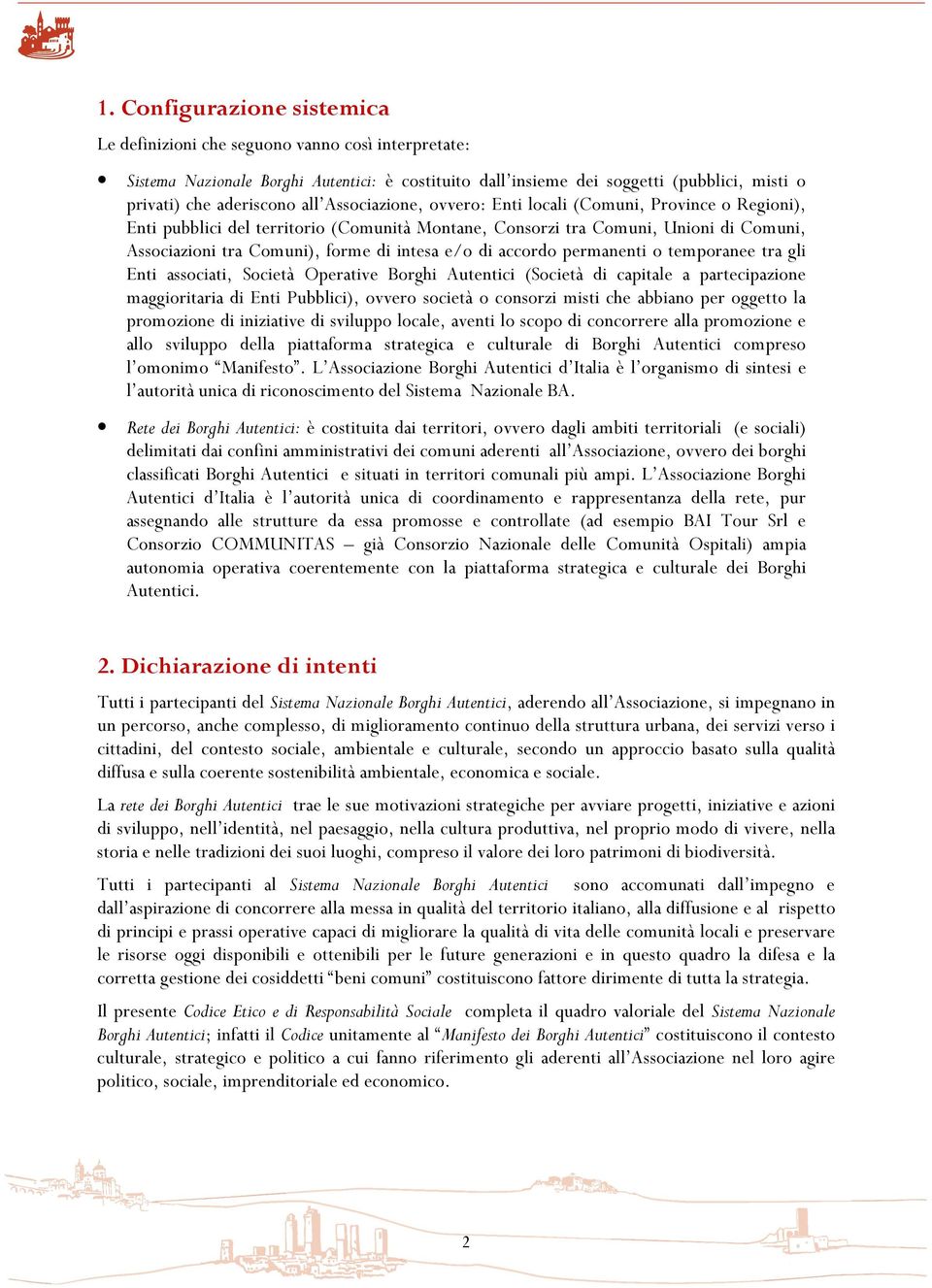 e/o di accordo permanenti o temporanee tra gli Enti associati, Società Operative Borghi Autentici (Società di capitale a partecipazione maggioritaria di Enti Pubblici), ovvero società o consorzi