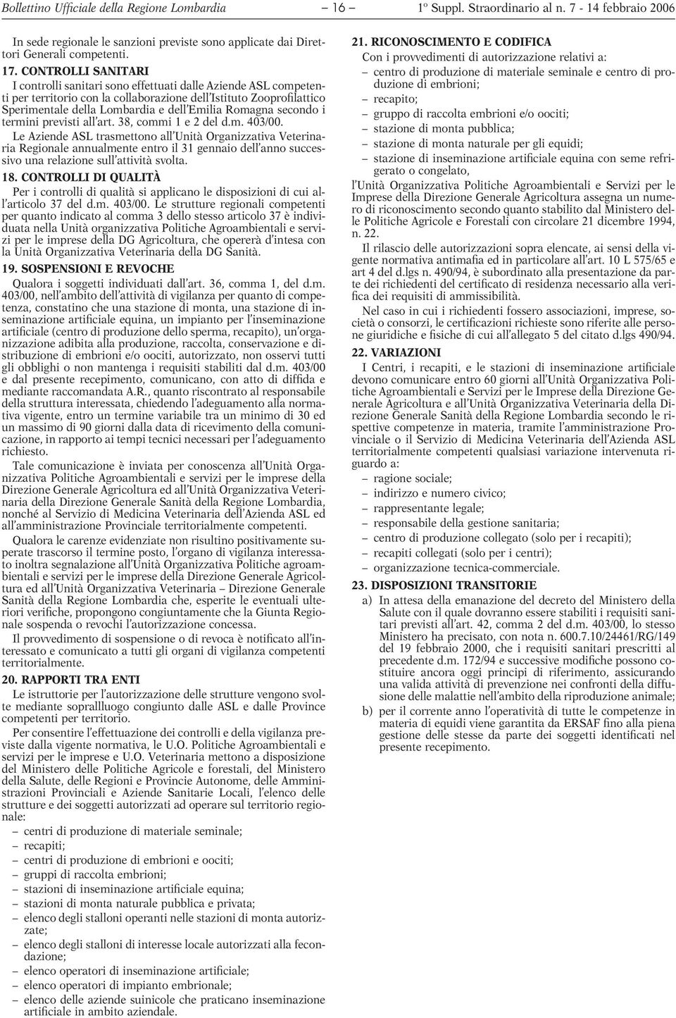 Romagna secondo i termini previsti all art. 38, commi 1e2deld.m. 403/00.