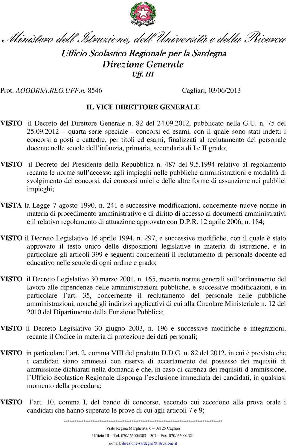 2012 quarta serie speciale - concorsi ed esami, con il quale sono stati indetti i concorsi a posti e cattedre, per titoli ed esami, finalizzati al reclutamento del personale docente nelle scuole dell