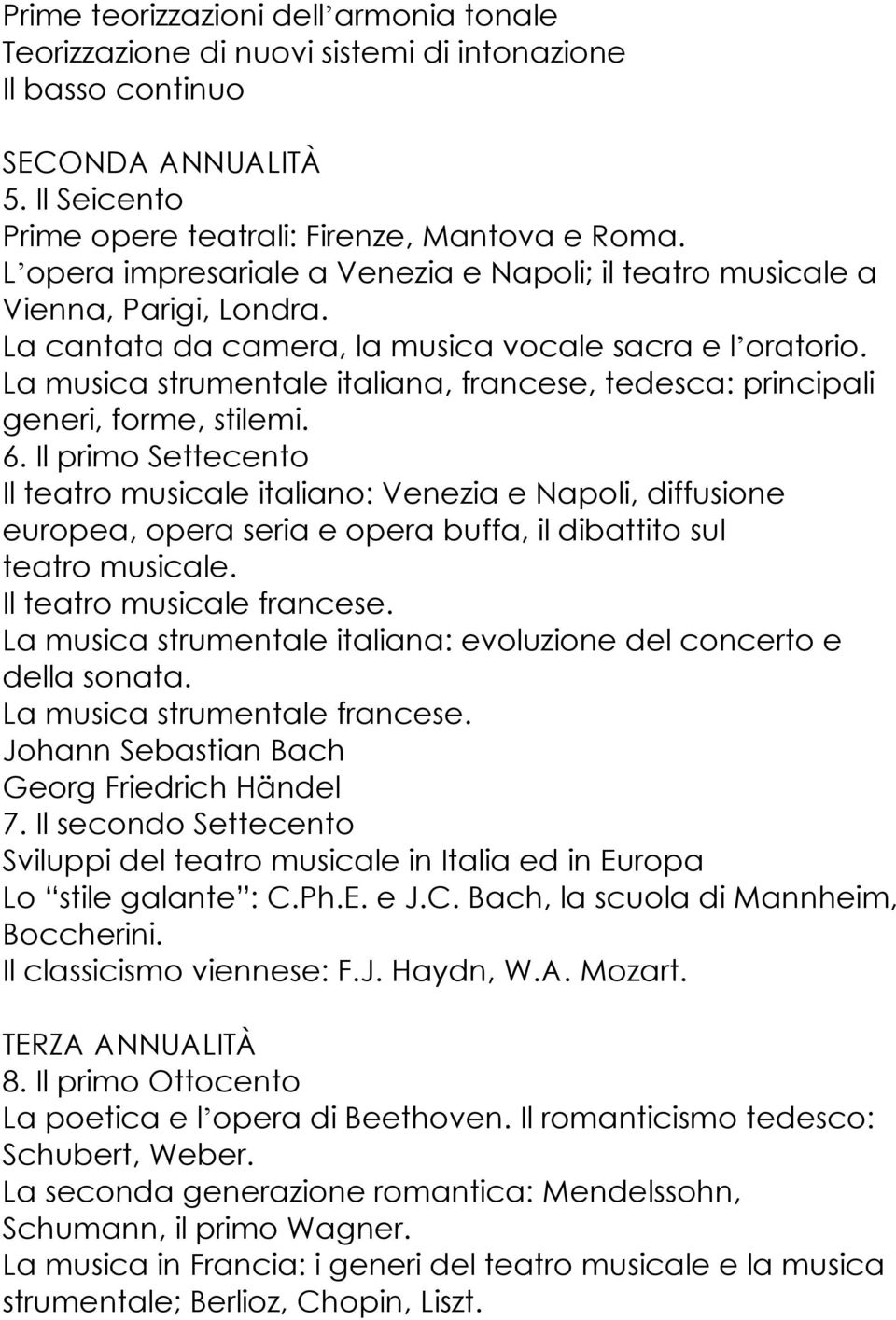 La musica strumentale italiana, francese, tedesca: principali generi, forme, stilemi. 6.