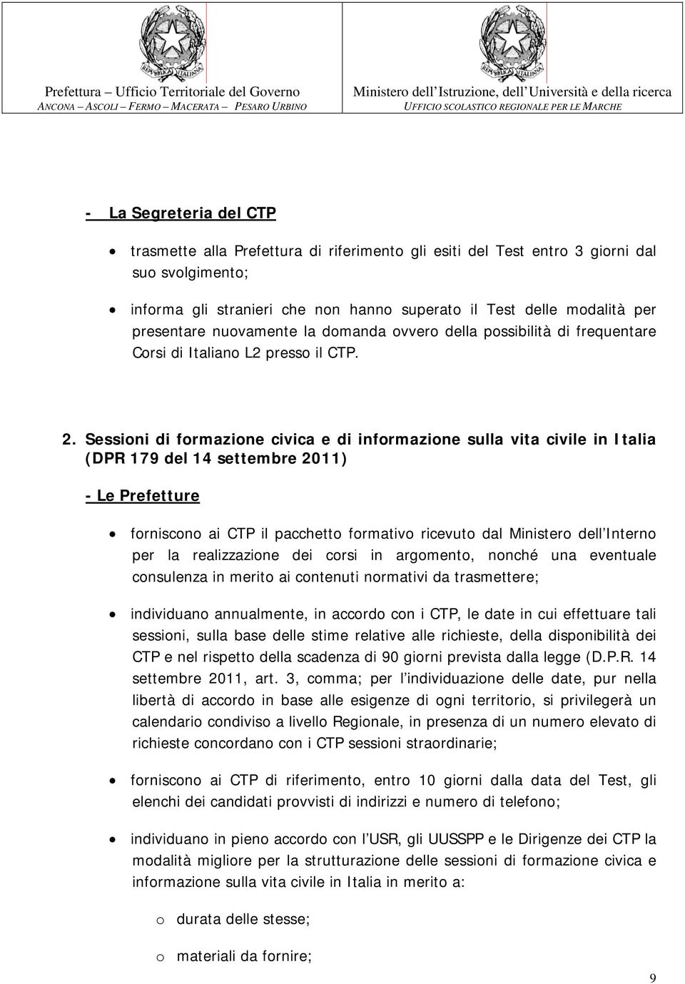 Sessioni di formazione civica e di informazione sulla vita civile in Italia (DPR 179 del 14 settembre 2011) - Le Prefetture forniscono ai CTP il pacchetto formativo ricevuto dal Ministero dell