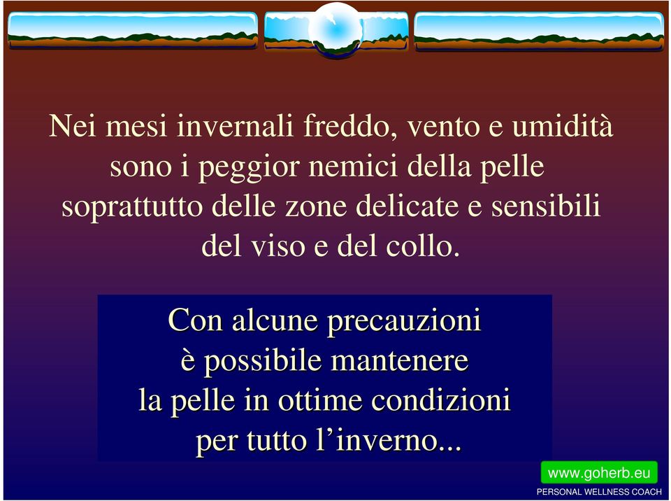 sensibili del viso e del collo.