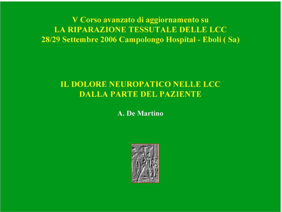 2006 Campolongo Hospital - Eboli ( Sa) IL DOLORE