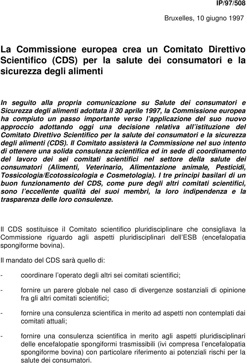 adottando oggi una decisione relativa all istituzione del Comitato Direttivo Scientifico per la salute dei consumatori e la sicurezza degli alimenti (CDS).