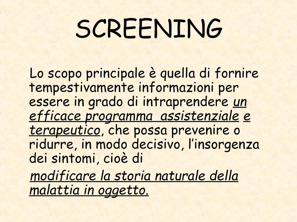 assistenziale e terapeutico, che possa prevenire o ridurre, in modo