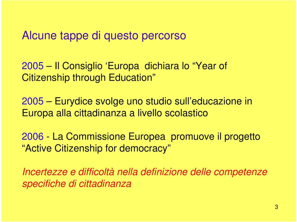 a livello scolastico 2006 - La Commissione Europea promuove il progetto Active Citizenship