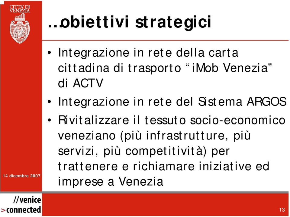 Rivitalizzare il tessuto socio-economico veneziano (più infrastrutture, più