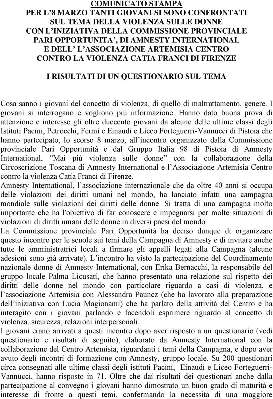 I giovani si interrogano e vogliono più informazione.