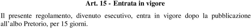 esecutivo, entra in vigore dopo la