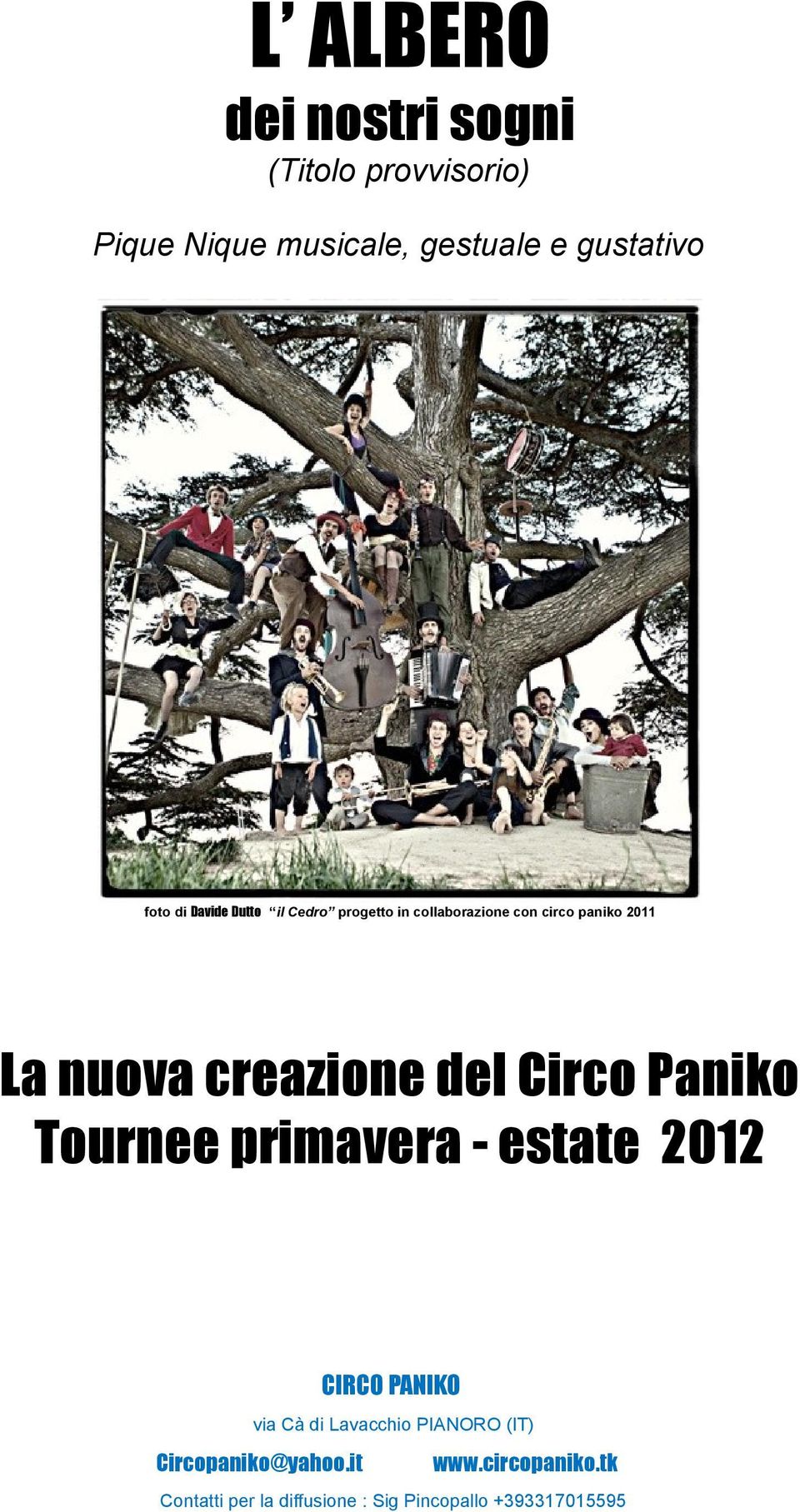 del Circo Paniko Tournee primavera - estate 2012 CIRCO PANIKO via Cà di Lavacchio PIANORO (IT)