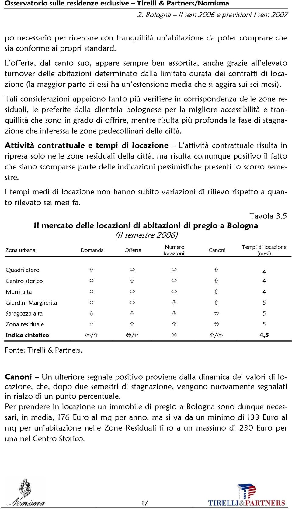 estensione media che si aggira sui sei mesi).