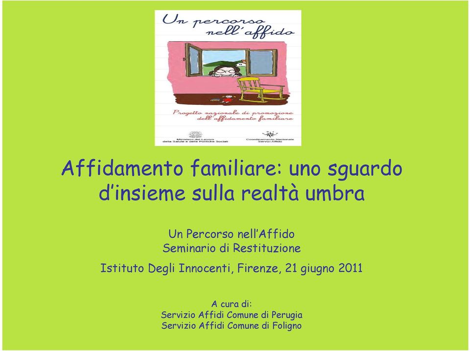 Istituto Degli Innocenti, Firenze, 21 giugno 2011 A cura di: