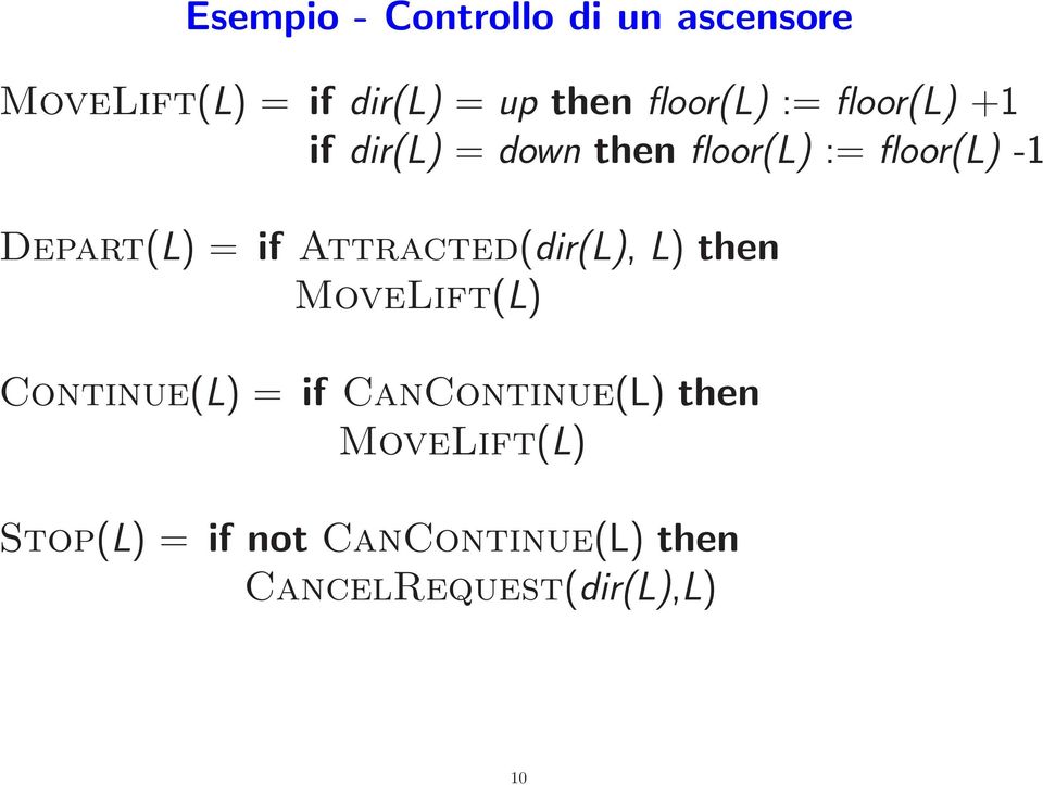 Attracted(dir(L), L) then MoveLift(L) Continue(L) = if