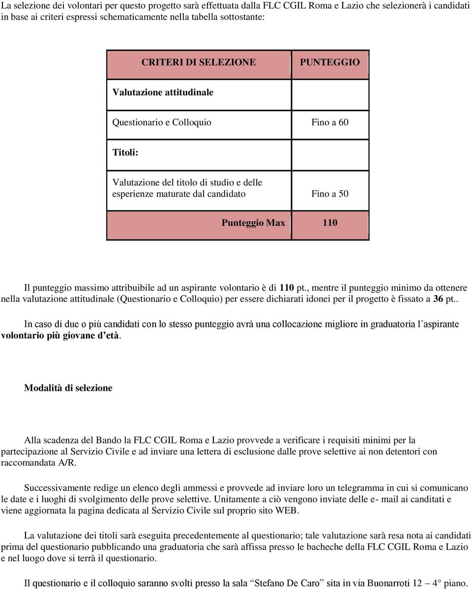 punteggio massimo attribuibile ad un aspirante volontario è di 110 pt.