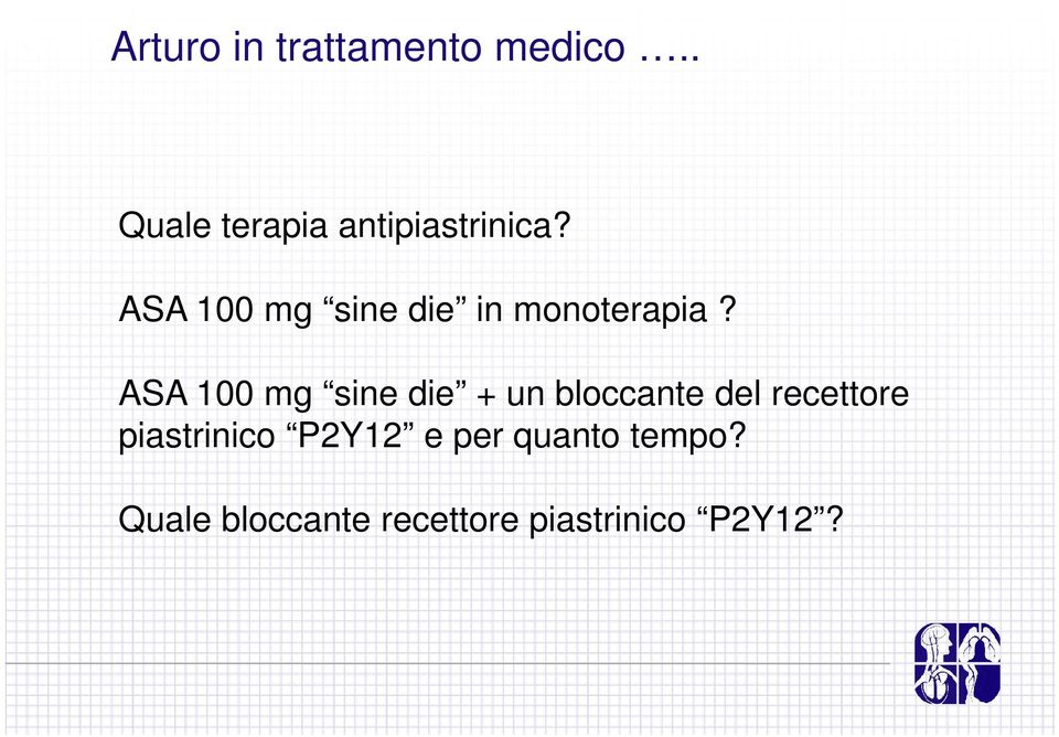 ASA 100 mg sine die in monoterapia?