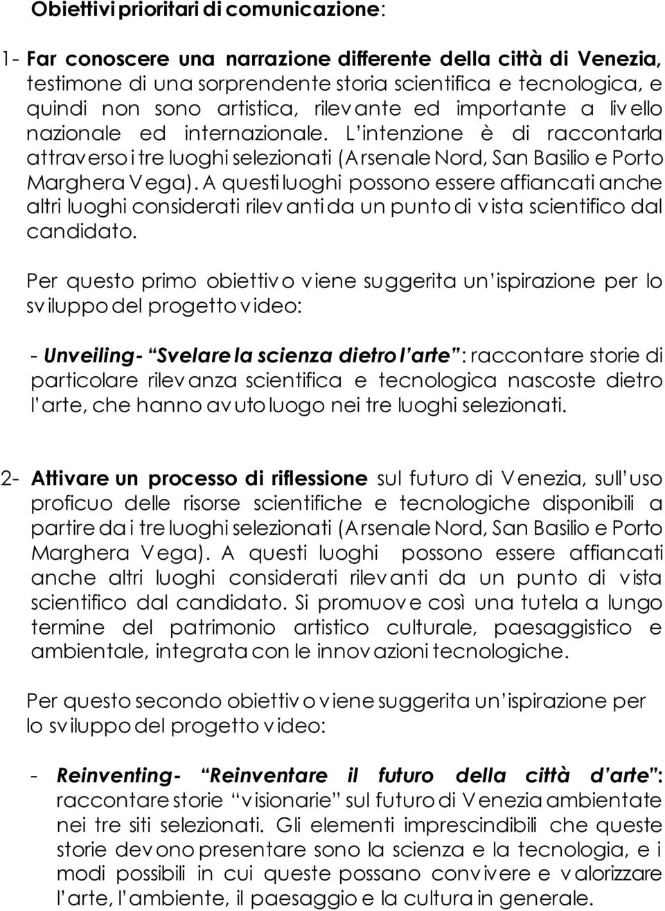 A questi luoghi possono essere affiancati anche altri luoghi considerati rilev anti da un punto di v ista scientifico dal candidato.