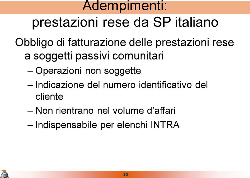 Operazioni non soggette Indicazione del numero identificativo del