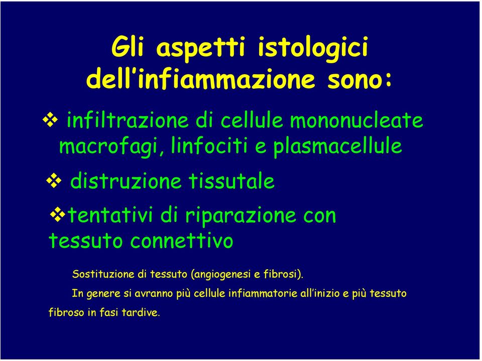 riparazione con tessuto connettivo Sostituzione di tessuto (angiogenesi e fibrosi).